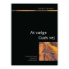 At vælge Guds vej af David Benner Del 3