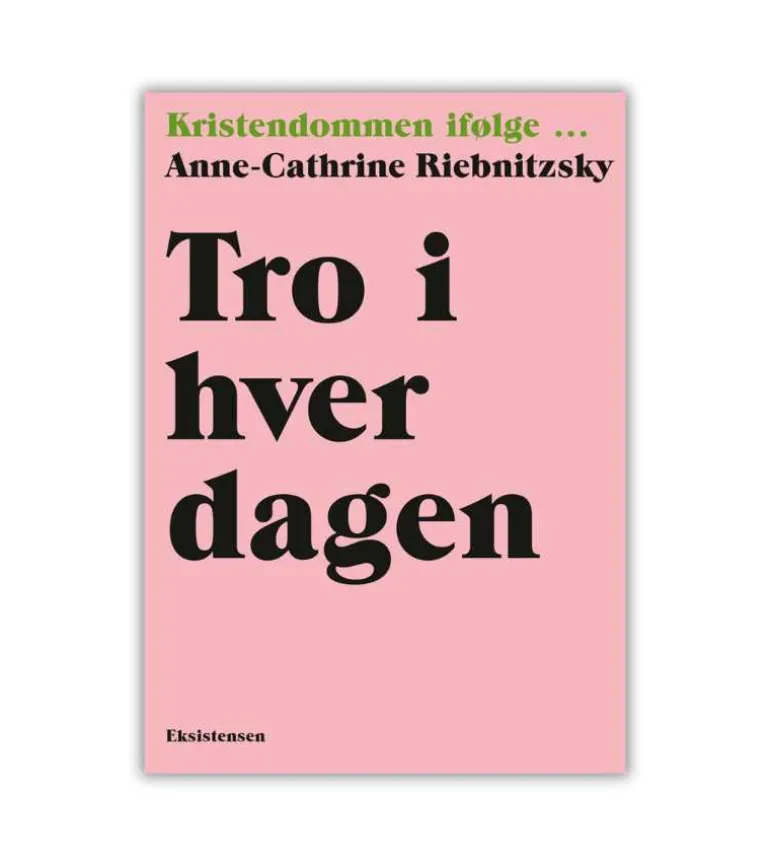 Tro i hverdagen af Anne-Cathrine Riebnitzsky