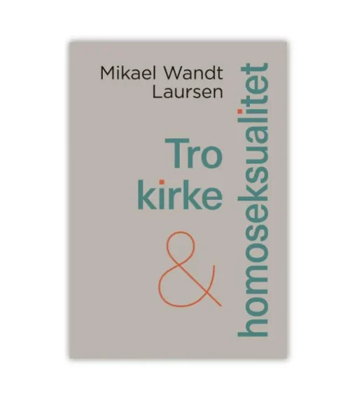 Tro, kirke & homoseksualitet