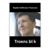 Troens blik af Birgitte Steffensen-Thomasen