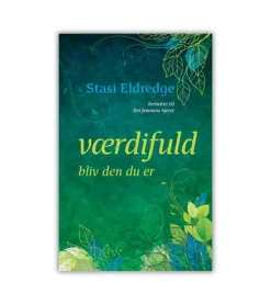 Værdifuld – bliv den du er